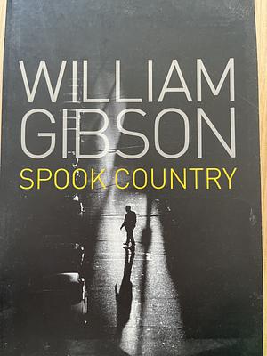 Spook Country by William Gibson