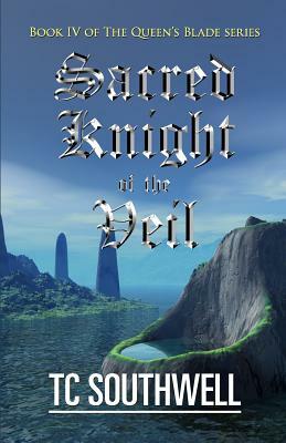 Sacred Knight of the Veil by T.C. Southwell