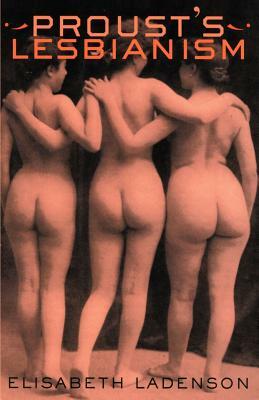 Proust's Lesbianism by Elisabeth Ladenson