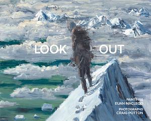  Look Out by Craig Potton, Euan MacLeod