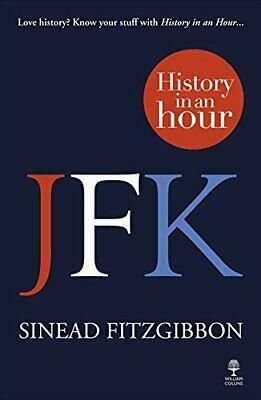 JFK: History In An Hour by Sinead Fitzgibbon, Jonathan Keeble