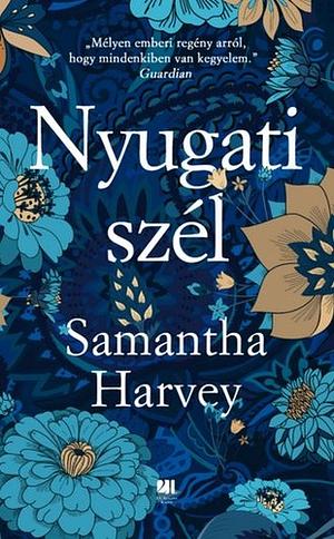 Nyugati szél by Samantha Harvey