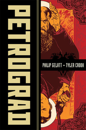 Petrograd by Philip Gelatt, Tyler Crook