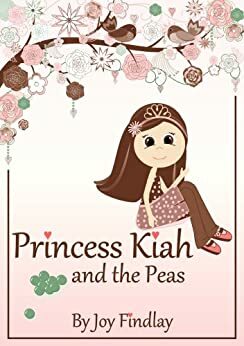 Princess Kiah and the Peas by Joy Findlay