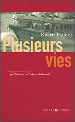 Plusieurs Vies: Roman by Kukrit Pramoj, Christian Pellaumail, Wilawan Pellaumail