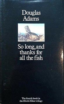 So long, and thanks for all the fish by Douglas Adams