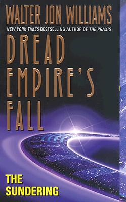 The Sundering: Dread Empire's Fall by Walter Jon Williams
