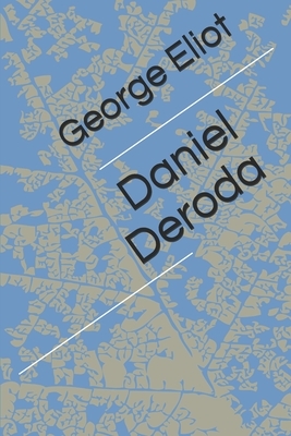 Daniel Deroda by George Eliot