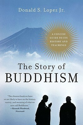 The Story of Buddhism by Donald S. Lopez Jr.