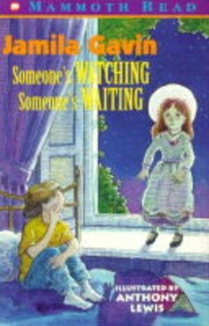 Someone's Watching, Someone's Waiting by Anthony Lewis, Jamila Gavin