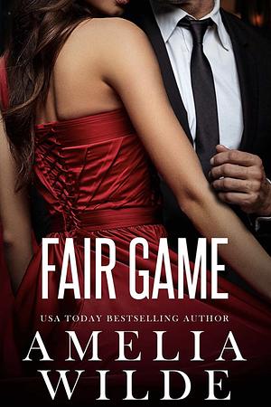 Fair Game by Amelia Wilde