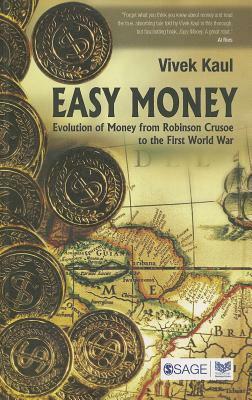 Easy Money: Evolution of Money from Robinson Crusoe to the First World War by Vivek Kaul