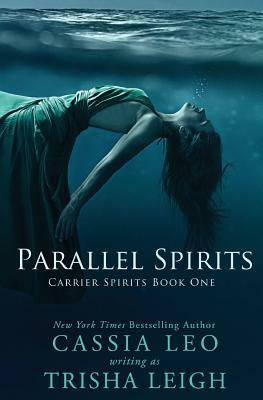 Parallel Spirits by Cassia Leo