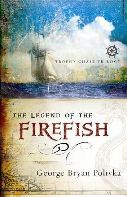 The Legend of the Firefish by George Bryan Polivka