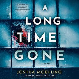 A Long Time Gone by Joshua Moehling