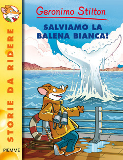 Salviamo la balena bianca! by Geronimo Stilton