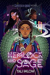 Hemlock And Sage: A Coyote & Crow Novel by Tali Inlow
