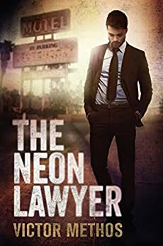 The Neon Lawyer by Victor Methos
