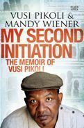 My Second Initiation: The Memoir of Vusi Pikoli by Mandy Wiener, Vusi Pikoli