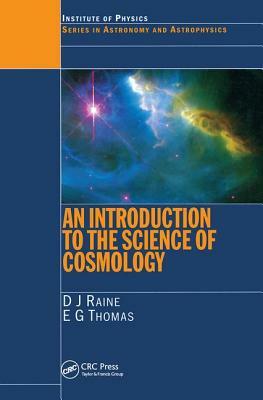 An Introduction to the Science of Cosmology by Derek Raine