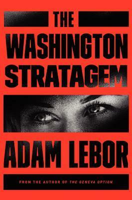 The Washington Stratagem by Adam LeBor