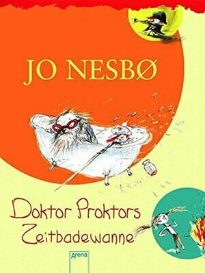 Doktor Proktors Zeitbadewanne by Jo Nesbø