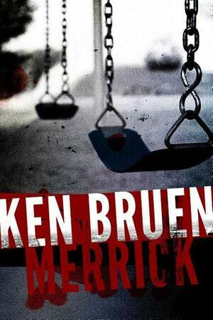 Merrick by Ken Bruen