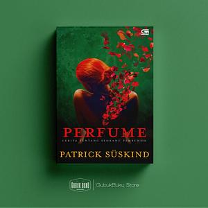 Perfume: Cerita tentang Seorang Pembunuh by Patrick Süskind