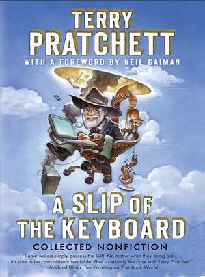 A Slip of the Keyboard: Collected Nonfiction by Terry Pratchett by Terry Pratchett