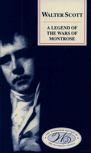 A Legend of the Wars of Montrose by Walter Scott