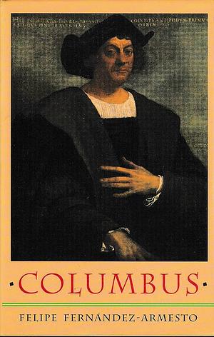 Columbus by Felipe Fernández-Armesto, Felipe Fernǹdez-Armesto