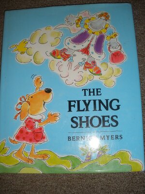 The Flying Shoes by Bernice Myers