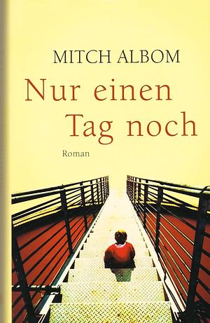 Nur einen Tag noch by Mitch Albom