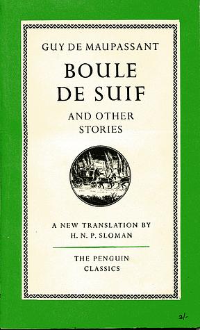 Boule de Suif and Other Stories by Guy de Maupassant