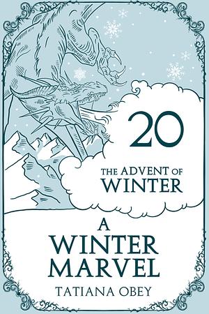 A Winter Marvel by Tatiana Obey