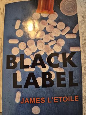 Black Label by James L'Etoile