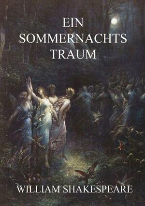 Ein Sommernachtstraum by William Shakespeare