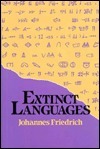 Extinct Languages by Johannes Friedrich