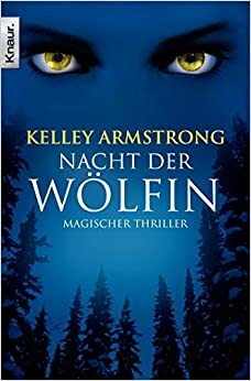 Nacht der Wölfin by Kelley Armstrong