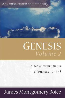 Genesis: Genesis 12-36 by James Montgomery Boice