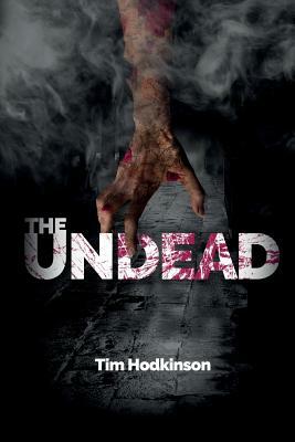 The Undead by Tim Hodkinson