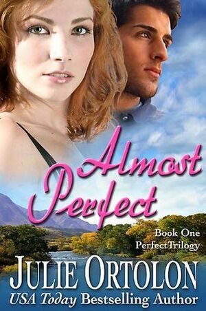 Almost Perfect by Julie Ortolon