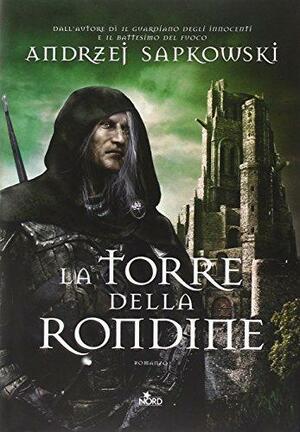 La torre della rondine. The Witcher, Volume 6 by Andrzej Sapkowski