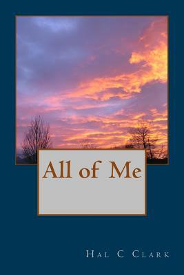 All of Me by Hal C. Clark