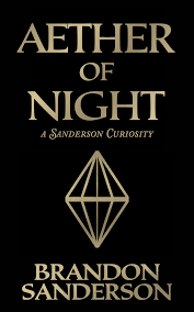 Aether of Night by Brandon Sanderson