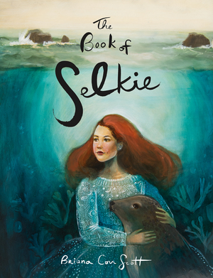 The Book of Selkie by Briana Corr Scott