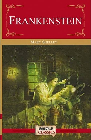 Frankenstein: The 1818 Text by Mary Shelley