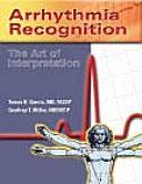 Arrhythmia Recognition: The Art of Interpretation by Geoffrey Miller, Tomas Garcia