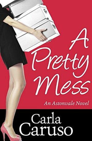 A Pretty Mess by Carla Caruso