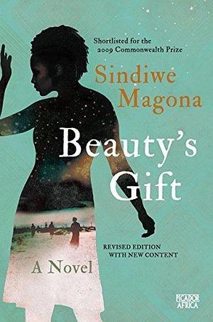 Beauty's Gift: A Novel by Sindiwe Magona, Sindiwe Magona